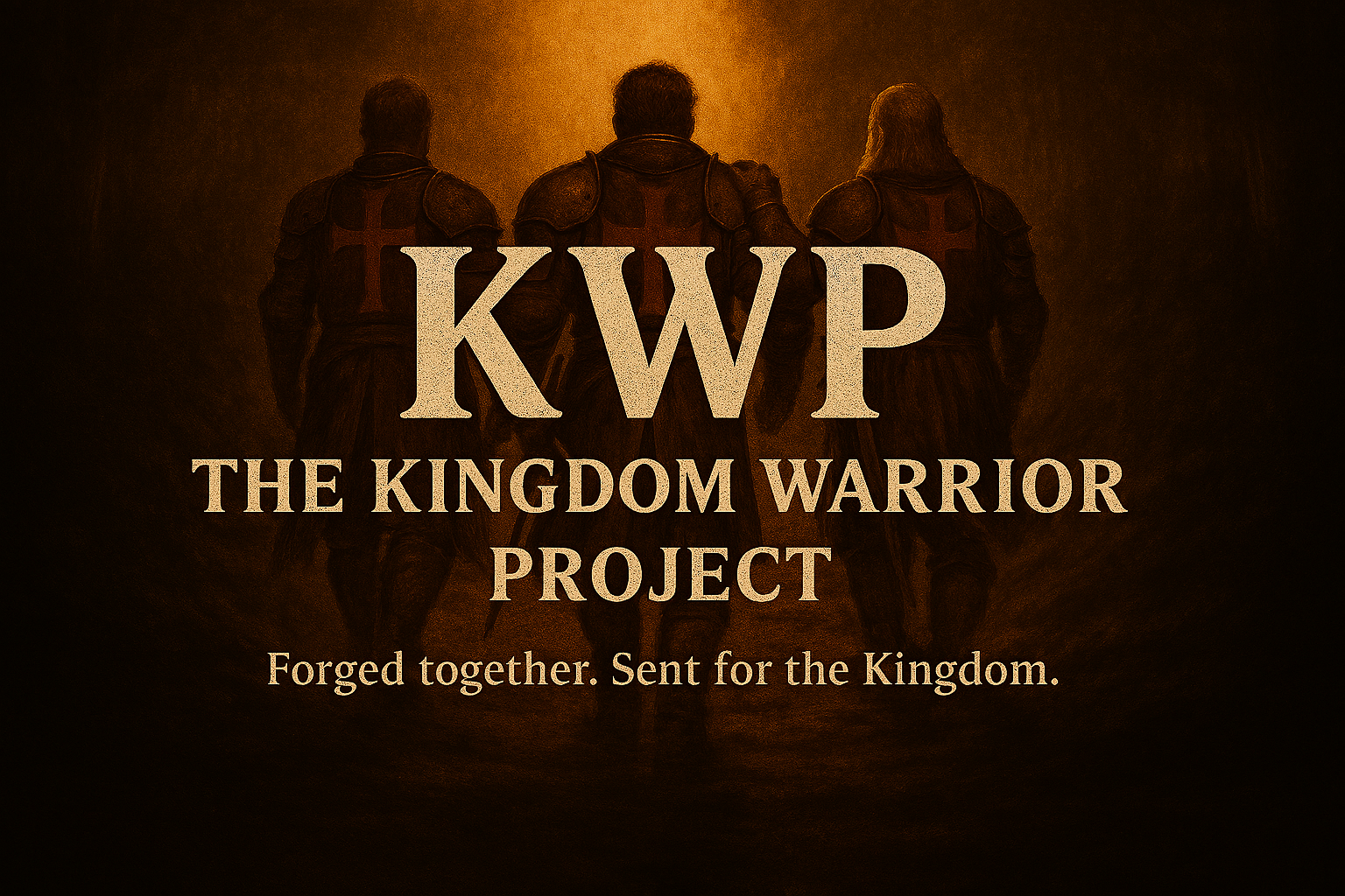Kingdom Warrior Project &mdash; Forged together, sent for the Kingdom.